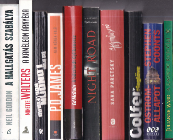 Stephen Coonts, Eoin Colfer, Sara Paretsky, A.M. Jenkins, Ed McBain, P. D. James, Ken Bruen, Minnette Walters, Neil Gordon Julianne Ward - 10 db. krimi (A Tavene rejtly + Ostromllapot + Meglve + Testmvszn + Night Road + A bszhedt Gyilkanesz + Nem nnek val + London Boulevard + A kamleon rnyka + A hallgats szablya)