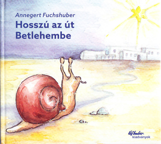 Annegert Fuchshuber - Hossz az t Betlehembe