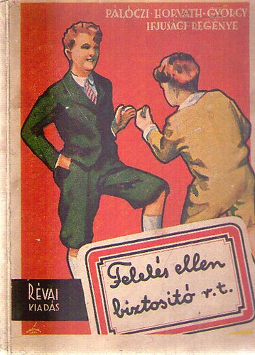 Pálóczi Horváth György - Felelés Ellen Biztosító RT. ifjúsági regény.