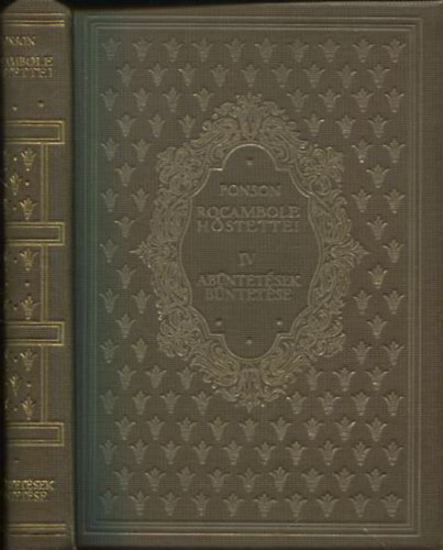 Ponson Du Terrail - A b�ntet�sek b�ntet�se (Rocambole h�stettei IV.)