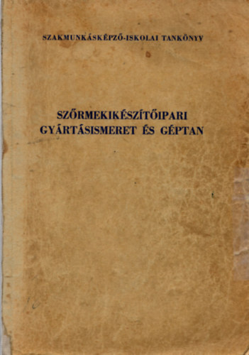 Dölle Attila- Papp Péter - Szőrmekikészítőipari gyártásismeret és géptan