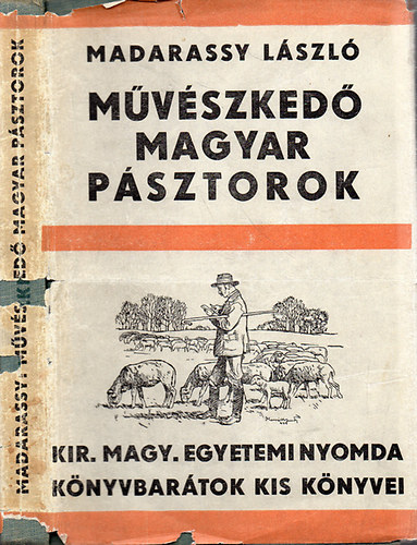 Madarassy László - Művészkedő magyar pásztorok