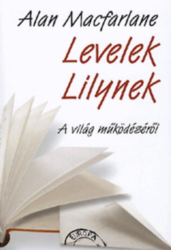 Alan Macfarlaine - Levelek Lilynek - A vilg mkdsrl