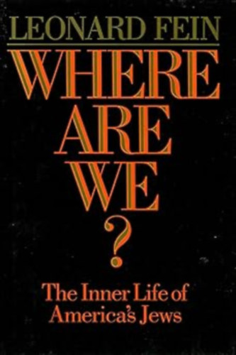 Leonard Fein - Where Are We? (The Inner Life of America's Jews)