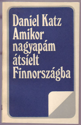 Daniel Katz - Amikor a nagyapm tselt Finnorszgba