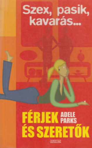 Adele Parks - F�rjek �s szeret�k