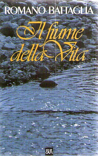 Romano Battaglia - Il fiume della Vita
