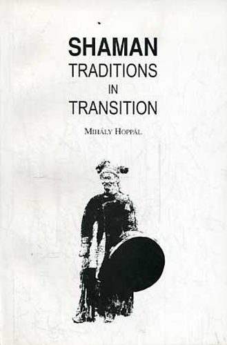 Hopp�l Mih�ly - Shaman Traditions in Transition