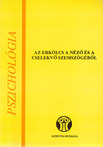 Vrin Szilgyi Ibolya  (szerk.) - Az erklcs a nz s a cselekv szemszgbl