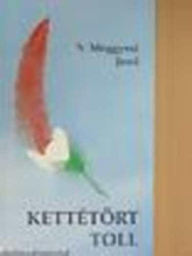 S. Meggyesi Jenő - Kettétört toll