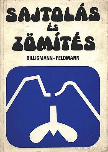 Dr. Ing. Josef Billigmann Heinz-D. Feldmann - Sajtols s zmts (A knyv fekete-fehr fotkkal, brkkal illusztrlt, 2. tdolgozott teljes kiads)