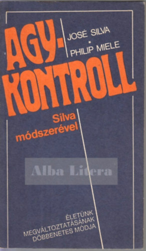 Philip Miele Jos� Silva - Agykontroll Silva m�dszer�vel