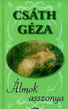 Cs�th G�za - Az �lmok asszonya