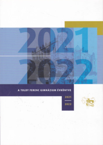 Makra Tamás (szerk.) - A Toldy Ferenc Gimnázium Évkönyve 2021/2022