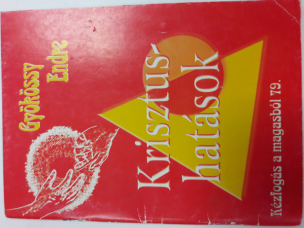 Gyökössy Endre - Krisztus-Hatások kézfogás a magasból 79