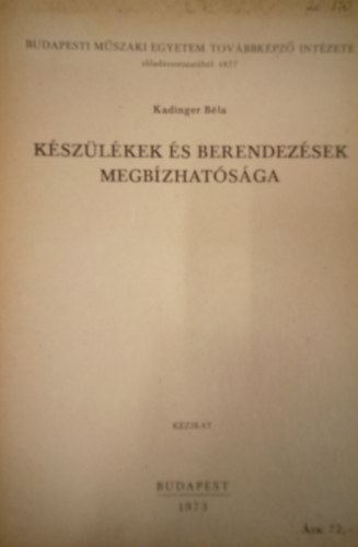 Kadinger Bla - Kszlkek s berendezsek megbzhatsga / Kzirat /