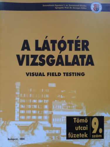 A l�t�t�r vizsg�lata (Visual Field Test) - T�m� utcai f�zetek 9. sz�m