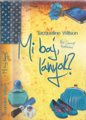 Jacqueline Wilson - Mi baj, lányok?