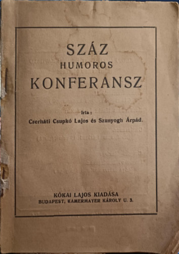 Cserháti Lajos; Szunyog Árpád (Csupkó) - Száz humoros konferansz - Uj tréfás konferansz