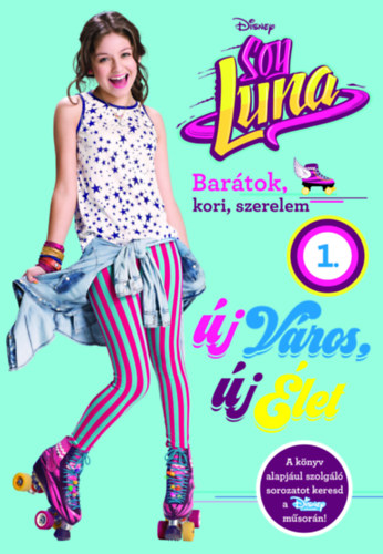 Soy Luna 1. - �j v�ros, �j �let