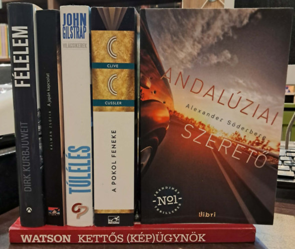 John Gilstrap, K�lm�n Zs�fia, Dirk Kurbjuweit, Alexander S�derberg, Peter Watson Clive Cussler - 6 db-os krimi K�NYVMENT� AJ�NLAT: A pokol feneke, T�l�l�s, A jap�n kapcsolat, F�lelem - Felhatalmaz�s gyilkoss�gra, Andal�ziai szeret�, Kett�s (k�p) �gyn�k