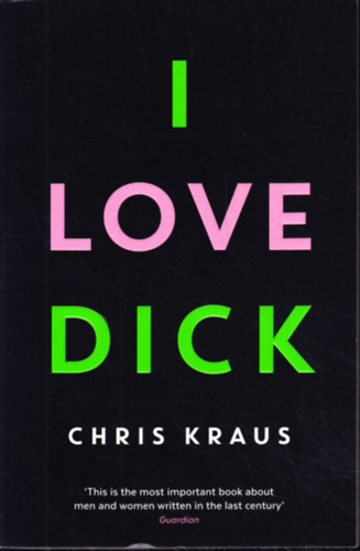 Chris Kraus - I Love Dick