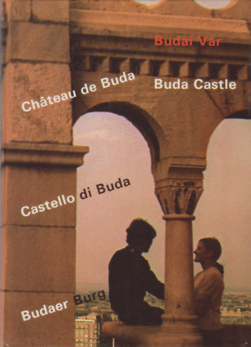 Marosi Lszl - Budai Vr-Budaer Burg-Buda Castle-Chateau de Buda-Castello di Buda