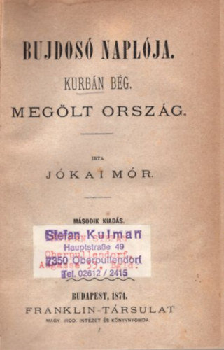 Jkai Mr - Bujdos naplja - Kurbn Bg - Meglt orszg - A bntrs - Nepean sziget - Az tkozott hz, Hzasssgok Despertibl - Petki Farkas lenyai - Hromszki lenyok - A kt szsz