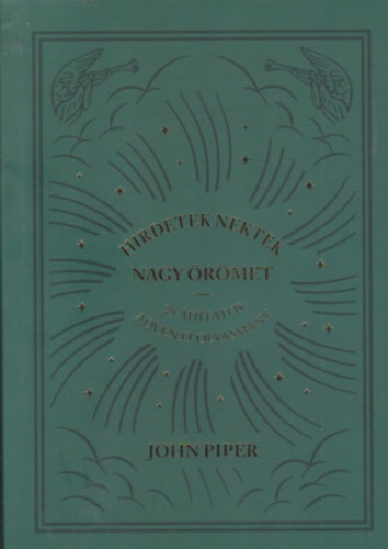 John Piper - Hirdetek nektek nagy �r�met