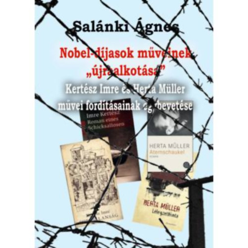 Sal�nki �gnes - Nobel-d�jasok m�veinek ,,�jraalkot�sa"
