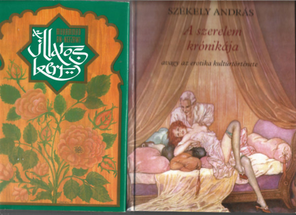 2 db könyv, Muhammad an-Nefzawi: Az illatos kert, Székely András: A szerelem krónikája - avagy az erotika kultúrtörténete