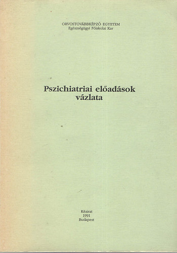 Huszr Ilona  (szerk.) - Pszichiatriai eladsok vzlata