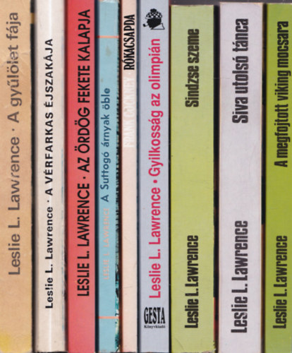 Leslie L. Lawrence, Frank Cockney L�rincz L. L�szl� - 9 db. L�rincz L. L�szl� m�: A megfojtott viking mocsara + Siva utols� t�nca + Sindzse szeme + Gyilkoss�g az olimpi�n + R�kacsapda + A Suttog� �rnyak �ble + Az �rd�g fekete kalapja + A v�rfarkas �jszak�ja + A gy�l�let f�ja