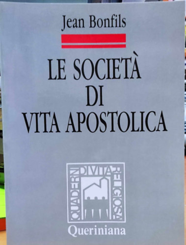 Jean Bonfils - Le Societ di vita apostolica (Az apostoli let trsasgai)(Quaderni di vita Religiosa 18)