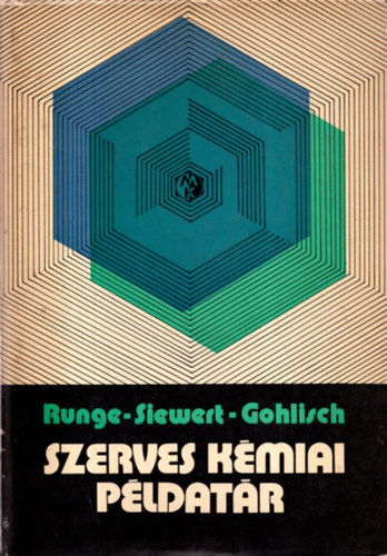 Runge-Siewert-Gohlisch - Szerves kémiai példatár