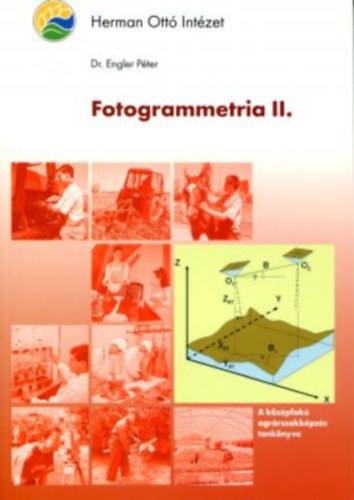 Dr. Engler Péter - Fotogrammetria II. - A középfokú agrárszakképzés tankönyve