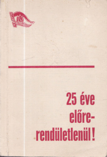 25 �ve el�re-rend�letlen�l! - A Magyar �tt�r�k Sz�vets�ge Esem�nyt�rt�nete