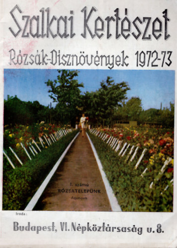 Szalkai Kert�szet R�zs�k -D�szn�v�nyek 1972-73