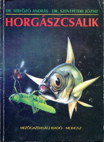 Domonkos Imre Florovits Géza Toth Sándor Zabos Géza Serfőző A.-Szentpéteri J. - Horgászcsalik + Változatok a ponty horgászatára