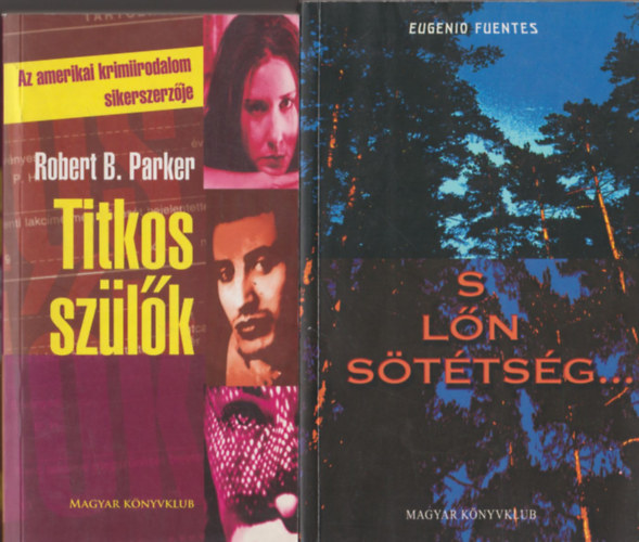 Robert B. Parker Eugenio Fuentes - S l�n s�t�ts�g... + Titkos sz�l�k