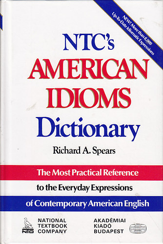Richard A. Spears - NTC's American Idioms Dictionary