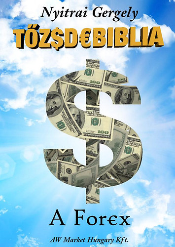 Nyitrai Gergely - Tzsdebiblia - A FOREX