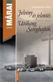 Mrai Sndor - Jelvny s jelents. Uthang. Sereghajtk (A Garrenek mve V.)