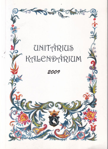 Szab� �rp�d dr.  (szerk.) - Unit�rius kalend�rium 2009. - Kolozsv�r