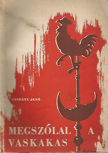 Czigány Jenő - Megszólal a vaskakas