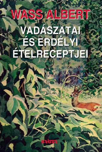 Wass Albert - Wass Albert vad�szatai �s erd�lyi �telreceptjei