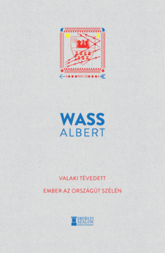 Wass Albert - Valaki t�vedett - Ember az orsz�g�t sz�l�n