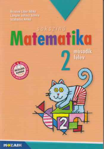 �rvain� Libor Ildik�, L�ngn� Juh�sz Szilvia Szabados Anik� - Soksz�n� matematika - Munkatank�nyv 2. oszt�ly II. f�l�v