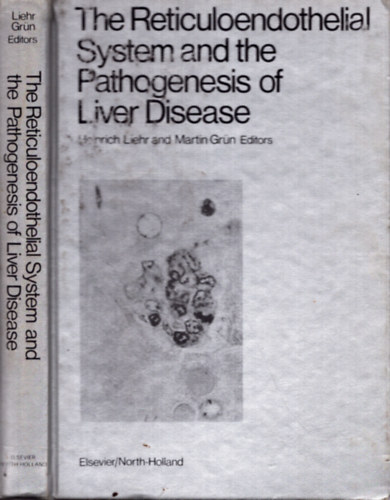 Martin Grün (szerk.) Heinrich Liehr (szerk.) - The reticuloendothelial system and the pathogenesis of liver disease