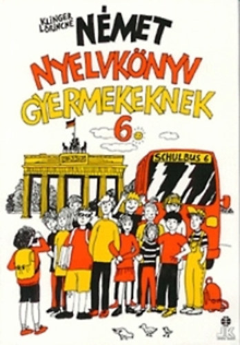 Klinger L�rincn� - Schulbus 6/6 - N�met nyelvk�nyv gyerekeknek